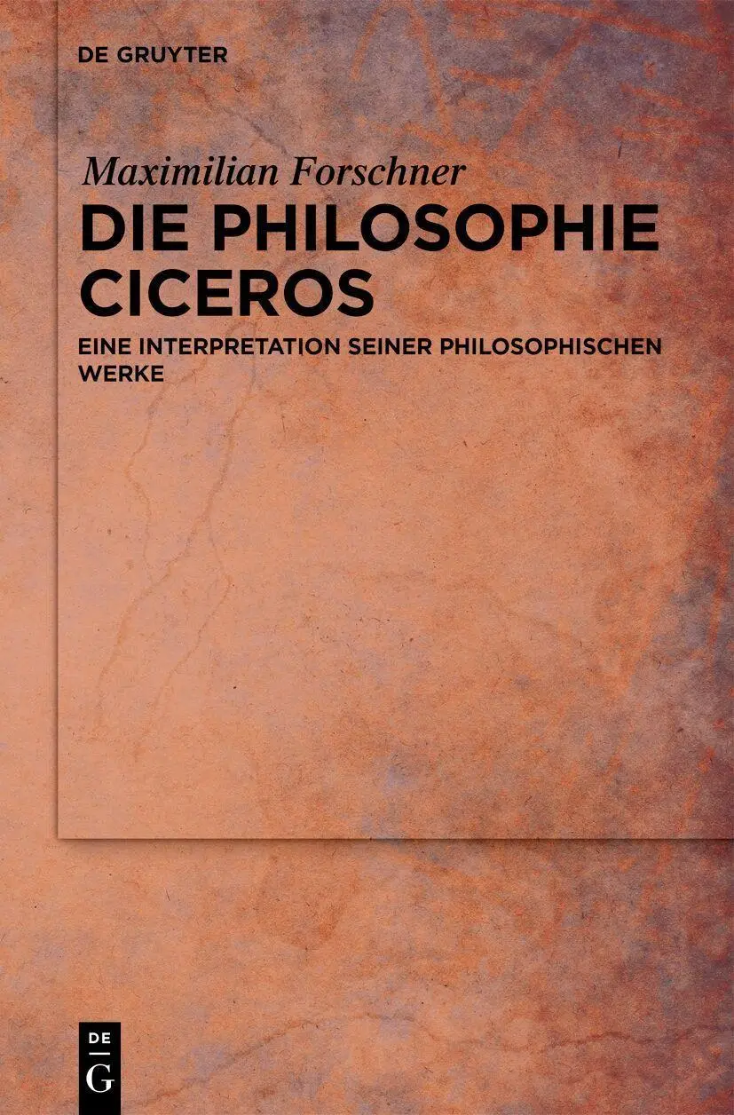 Cover: 9783111717357 | Die Philosophie Ciceros | Maximilian Forschner | Buch | XVI | Deutsch