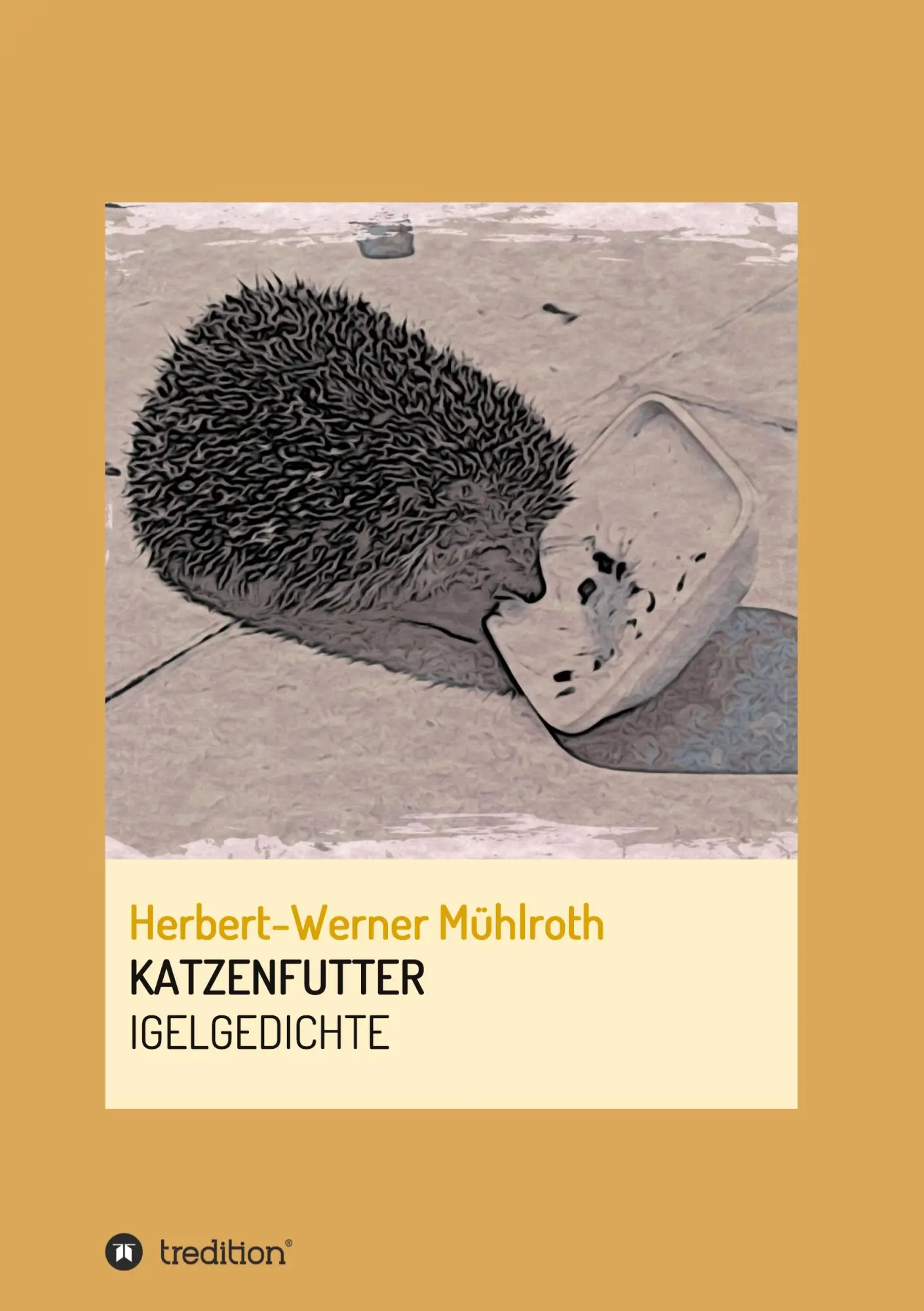 Cover: 9783347367357 | KATZENFUTTER | IGELGEDICHTE | Herbert-Werner Mühlroth | Taschenbuch