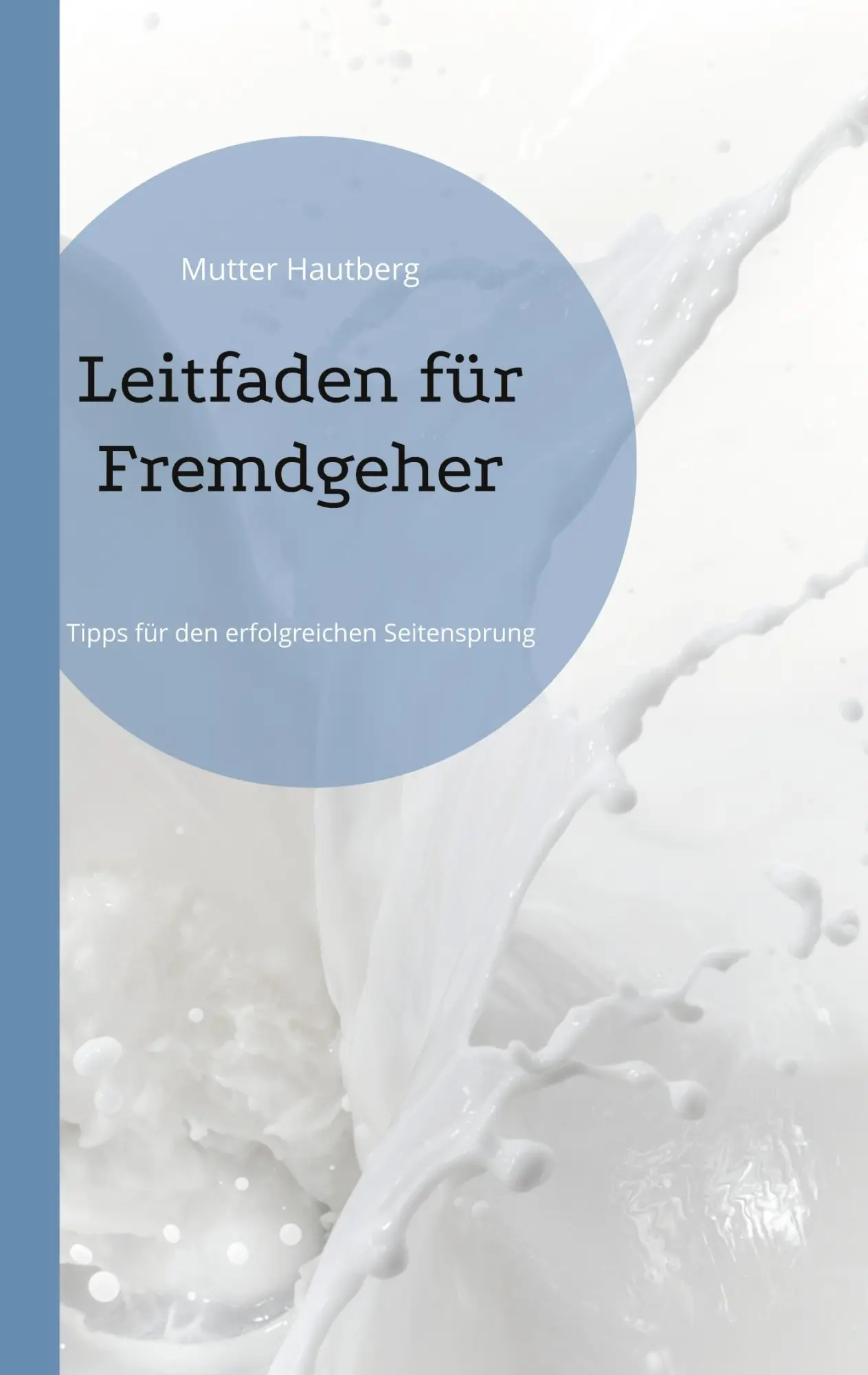 Cover: 9783755797357 | Leitfaden für Fremdgeher | Tipps für den erfolgreichen Seitensprung