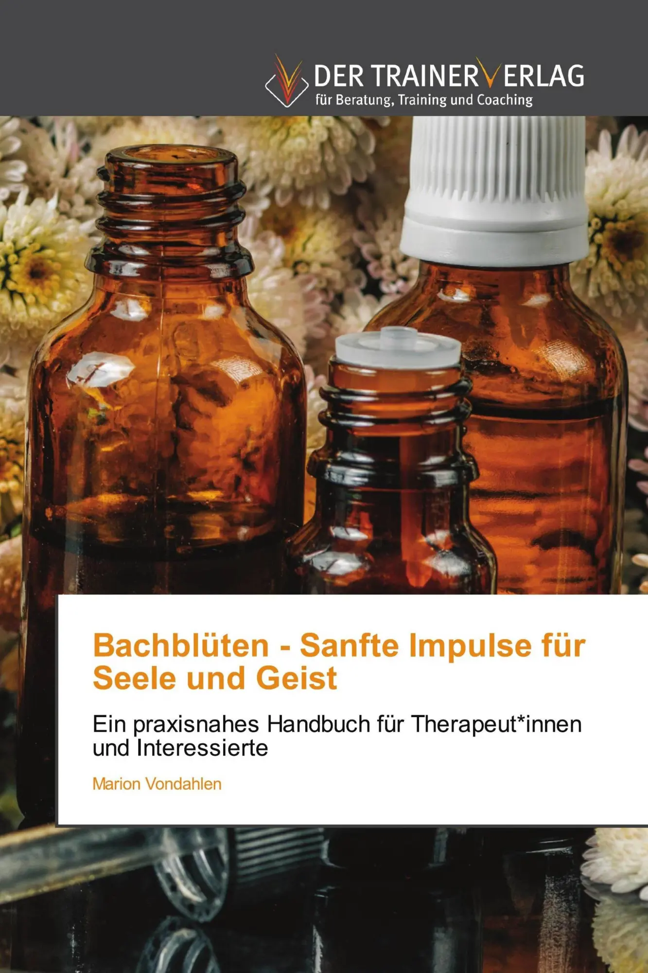 Cover: 9786209767357 | Bachblüten - Sanfte Impulse für Seele und Geist | Marion Vondahlen