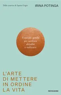 Cover: 9788804797357 | L' arte di mettere in ordine la vita. Il metodo gentile per...
