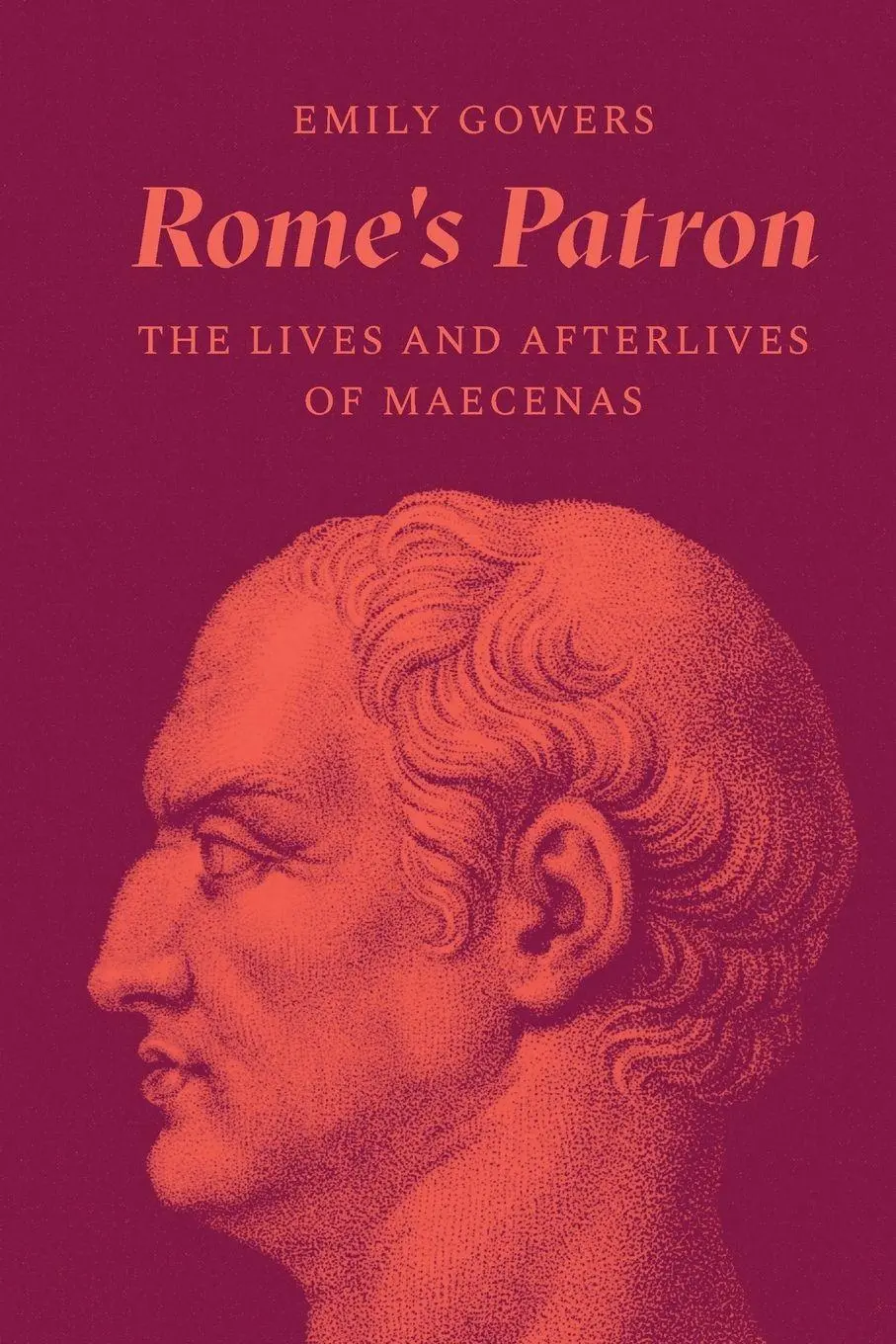 Cover: 9780691257457 | Rome's Patron | The Lives and Afterlives of Maecenas | Emily Gowers