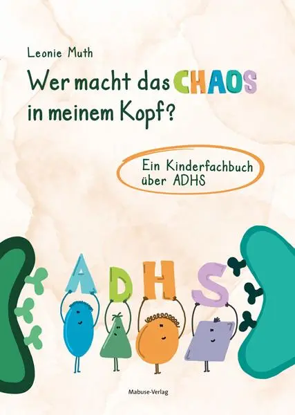 Cover: 9783863217457 | Wer macht das Chaos in meinem Kopf? | Ein Kinderfachbuch über ADHS