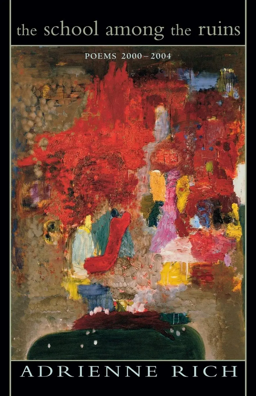Cover: 9780393327557 | The School Among the Ruins | Poems 2000-2004 | Adrienne Cecile Rich