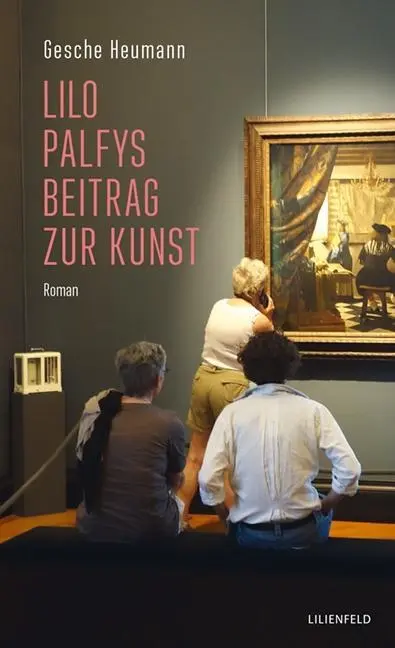Cover: 9783940357557 | Lilo Palfys Beitrag zur Kunst | Roman | Gesche Heumann | Buch | 216 S.