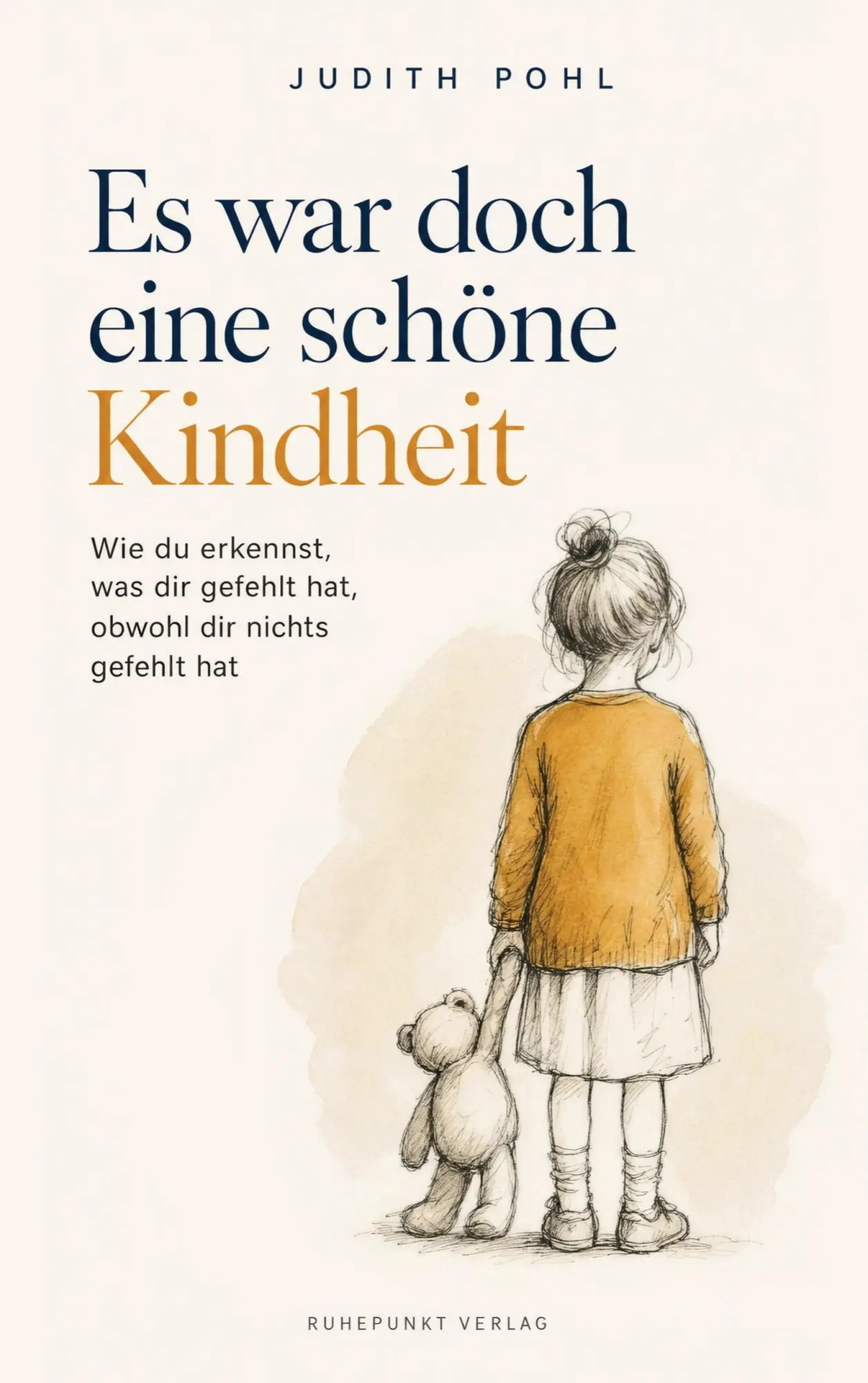 Cover: 9783982867557 | Es war doch eine schöne Kindheit: Wie du erkennst, was dir gefehlt...