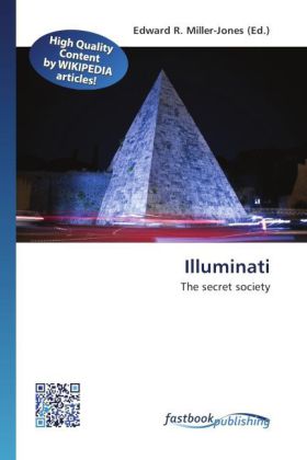 Illuminati | The secret society | Edward R. Miller-Jones | Taschenbuch | Englisch | FastBook Publishing | EAN 9786130137557 - Miller-Jones, Edward R.