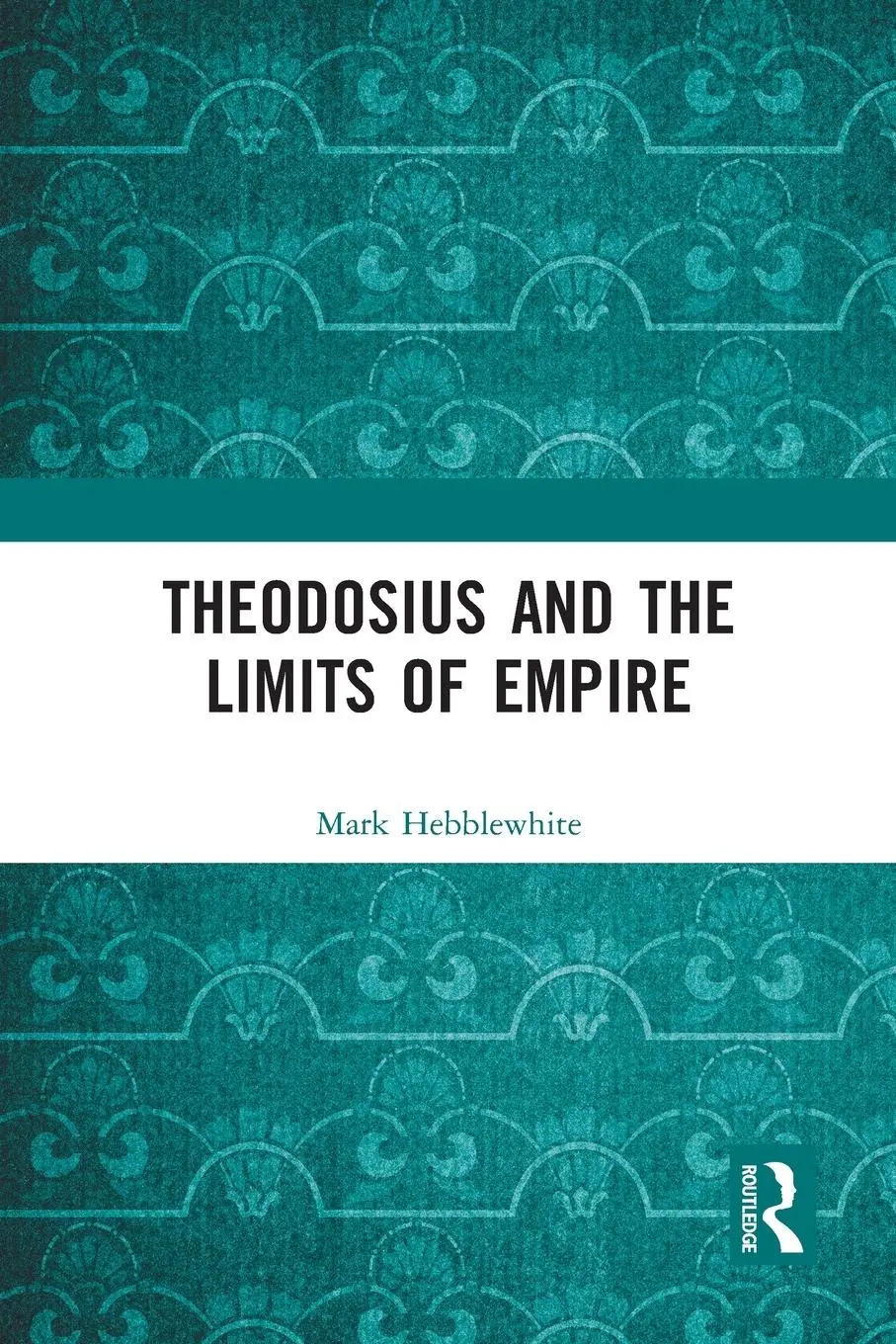 Cover: 9781032237657 | Theodosius and the Limits of Empire | Mark Hebblewhite | Taschenbuch