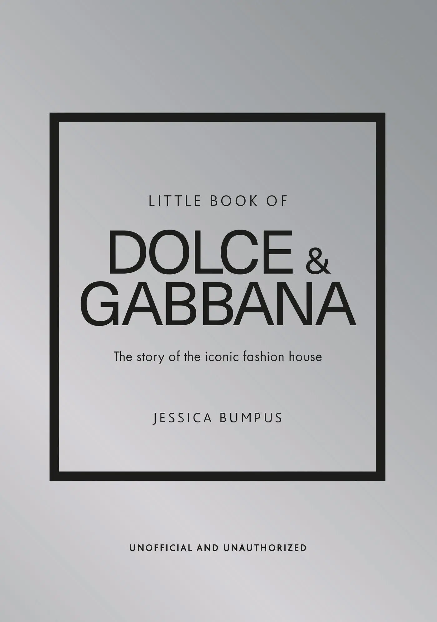 Cover: 9781802797657 | Little Book of Dolce &amp; Gabbana | The story of the iconic fashion house