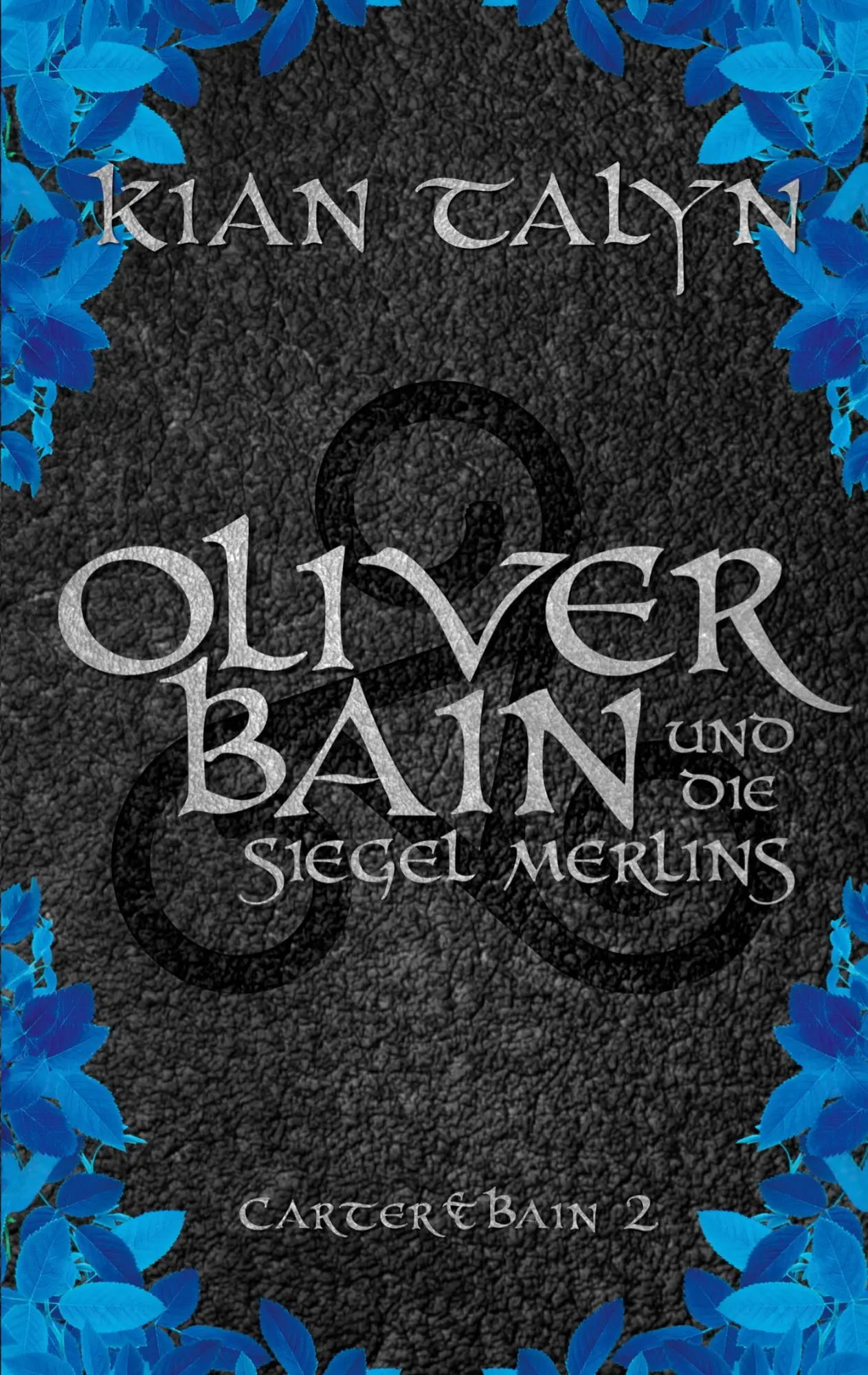Oliver Bain und die Siegel Merlins (Carter & Bain)