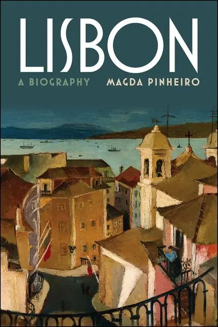 Cover: 9781933227757 | Lisbon | A Biography | Magda Pinheiro | Taschenbuch | Englisch | 2019