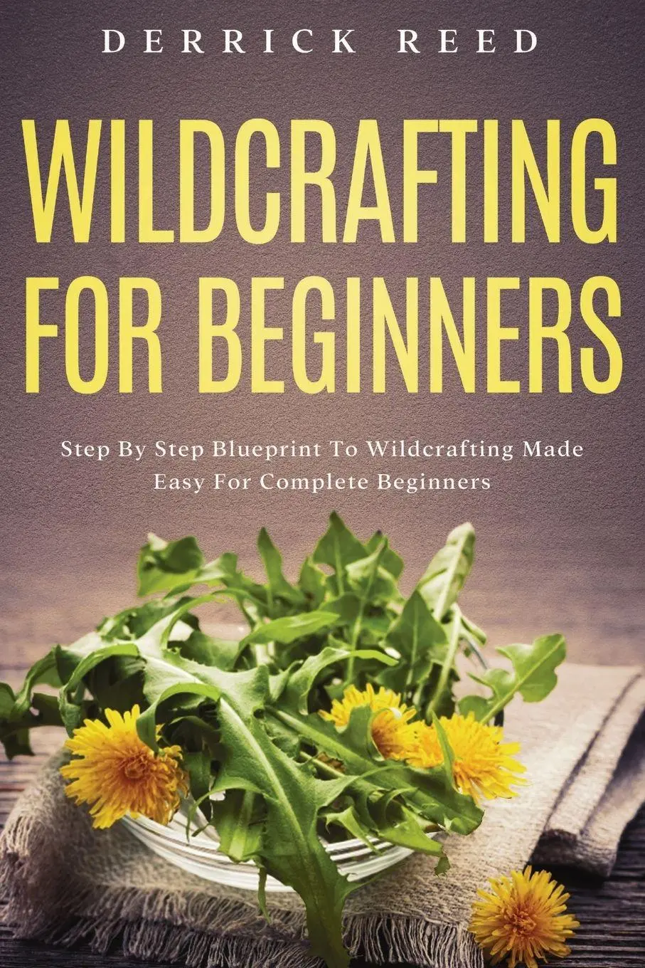 Cover: 9781951737757 | Wildcrafting For Beginners | Derrick Reed | Taschenbuch | Englisch