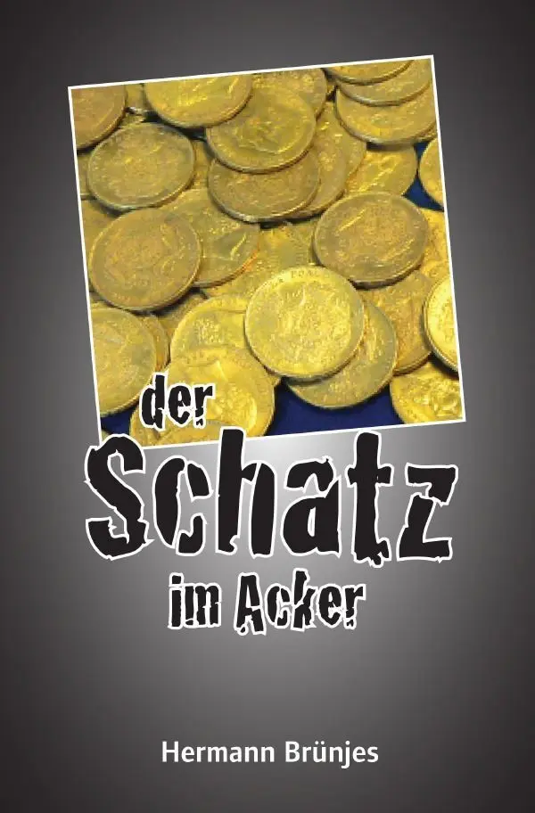 Cover: 9783754907757 | Der Schatz im Acker | Ein Jens Jahnke Krimi | Hermann Brünjes | Buch