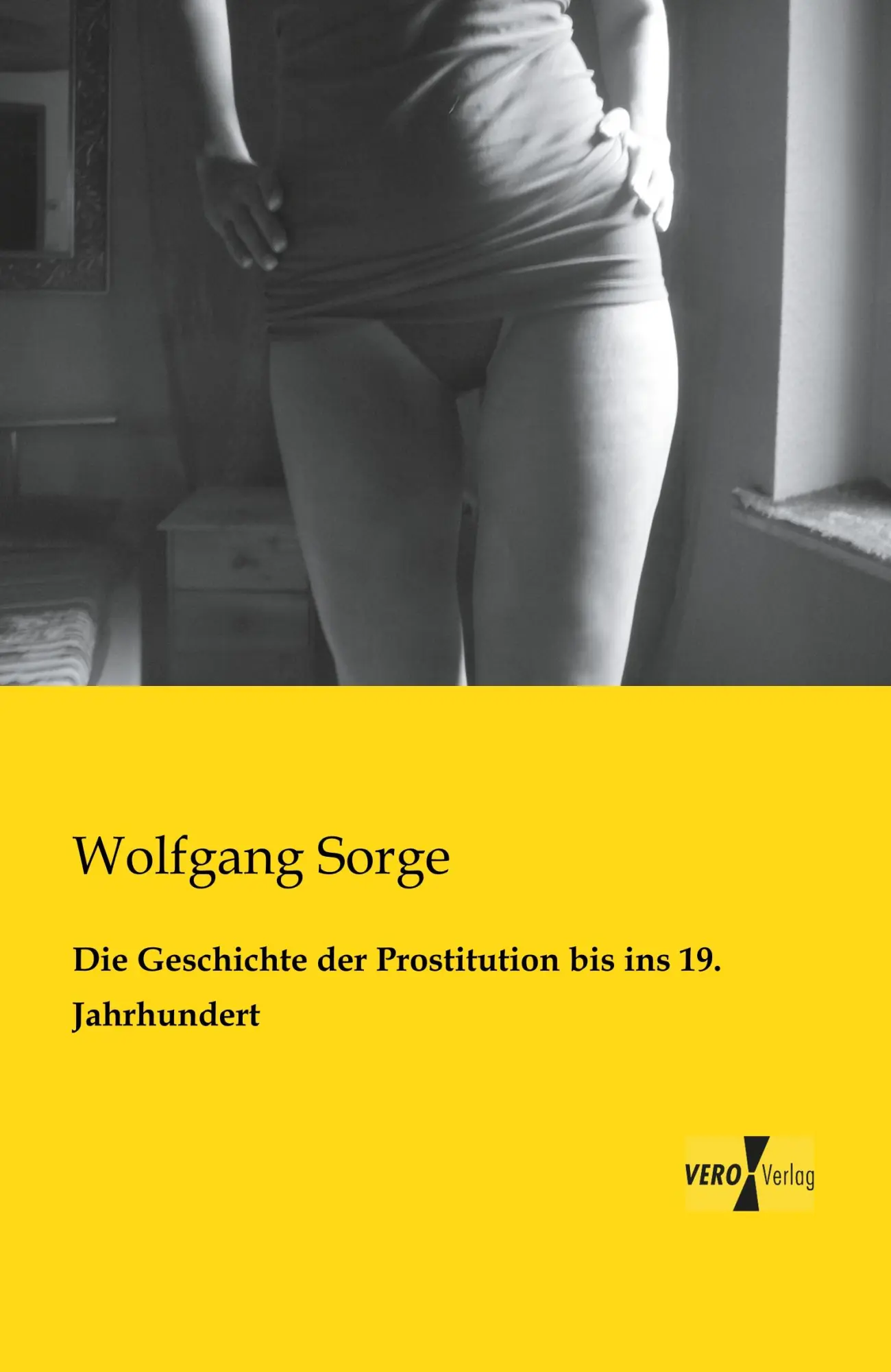 Cover: 9783956107757 | Die Geschichte der Prostitution bis ins 19. Jahrhundert | Sorge | Buch