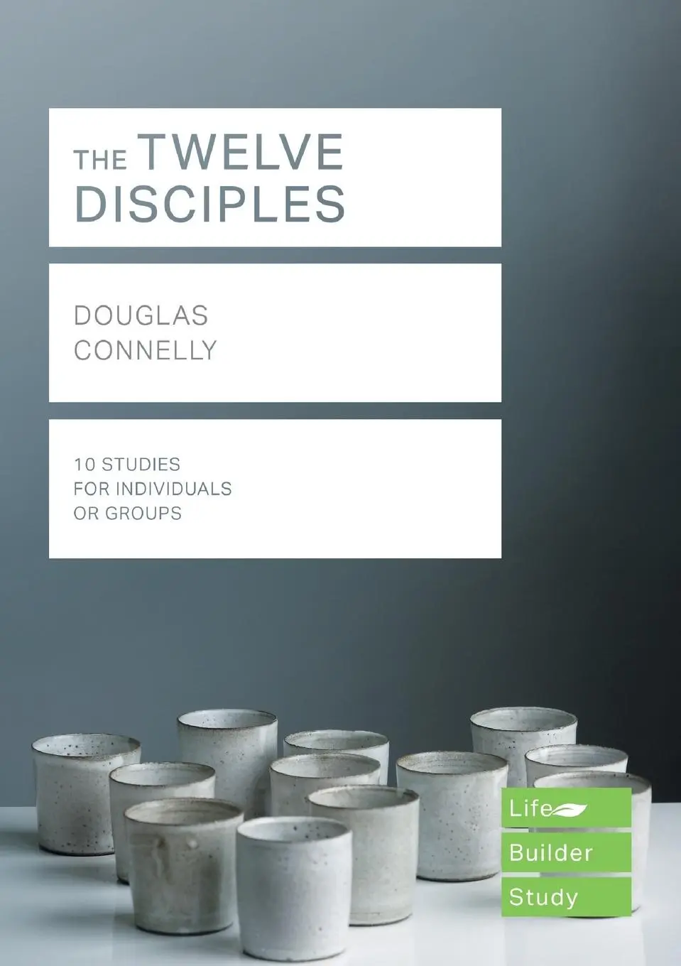 Cover: 9781783597857 | The Twelve Disciples (Lifebuilder Study Guides) | Douglas Connelly