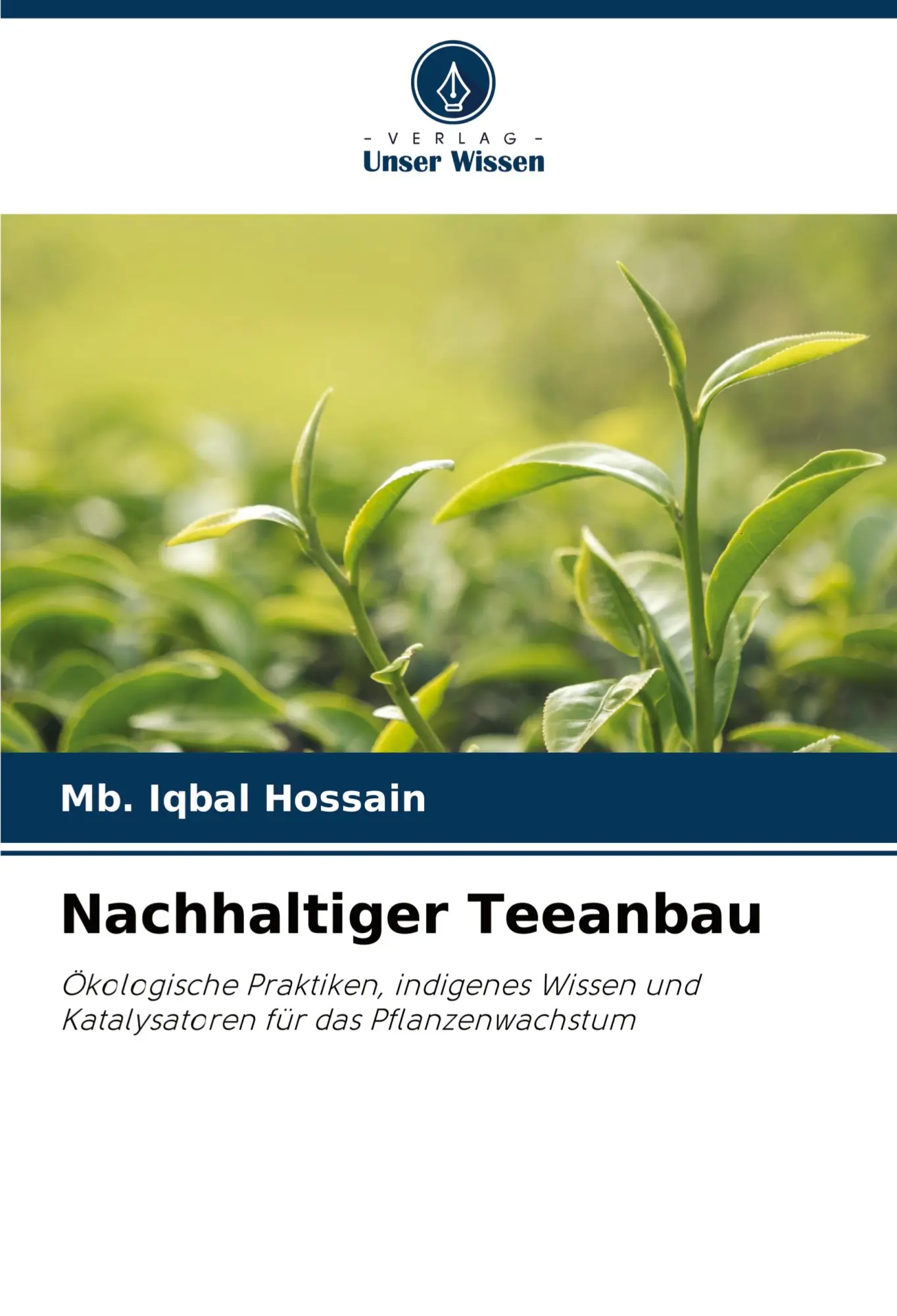 Cover: 9786208347857 | Nachhaltiger Teeanbau | Mb. Iqbal Hossain | Taschenbuch | 160 S.
