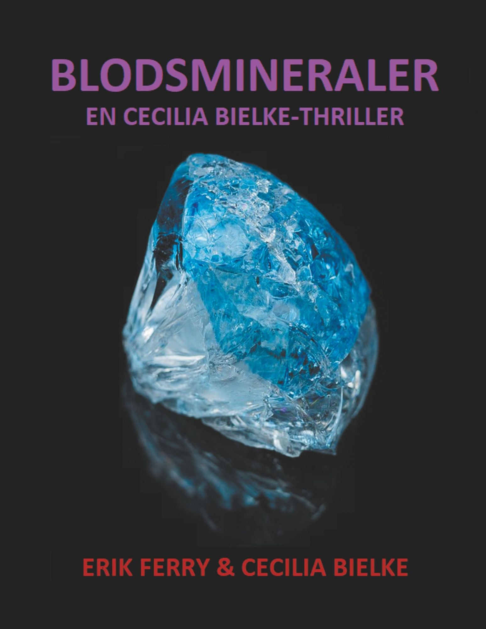 Cover: 9789176997857 | Blodsmineraler | En Cecilia Bielke-Thriller | Erik Ferry (u. a.)