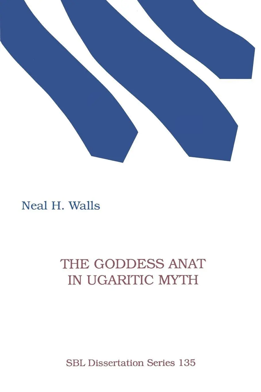 Cover: 9781555407957 | The Goddess Anat in Ugaritic Myth | Neal H. Walls | Taschenbuch | 1991