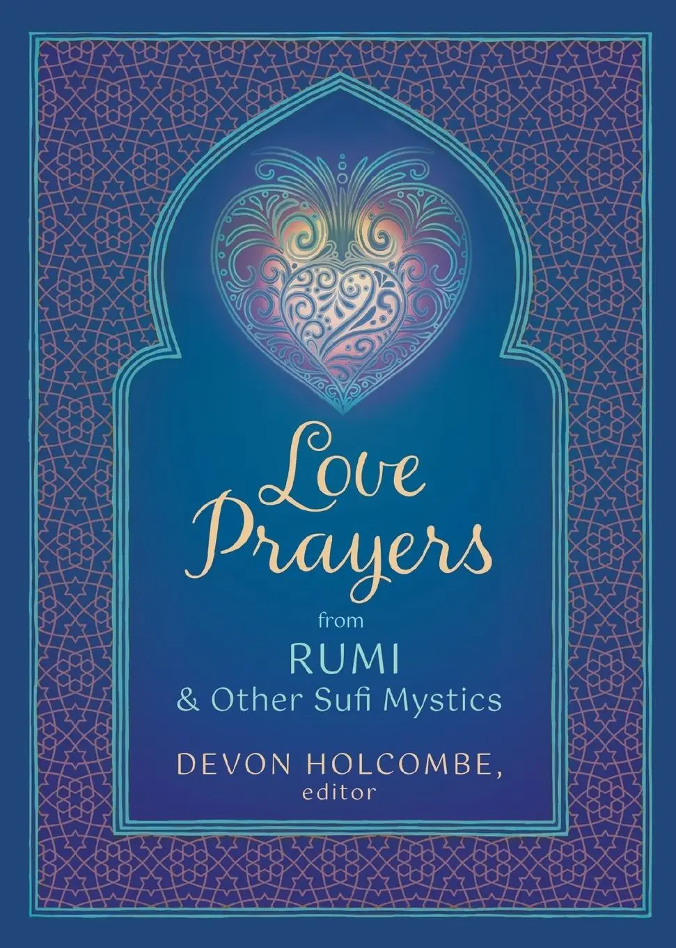 Cover: 9781625247957 | Love Prayers from Rumi &amp; Other Sufi Mystics | Devon Holcombe | Buch