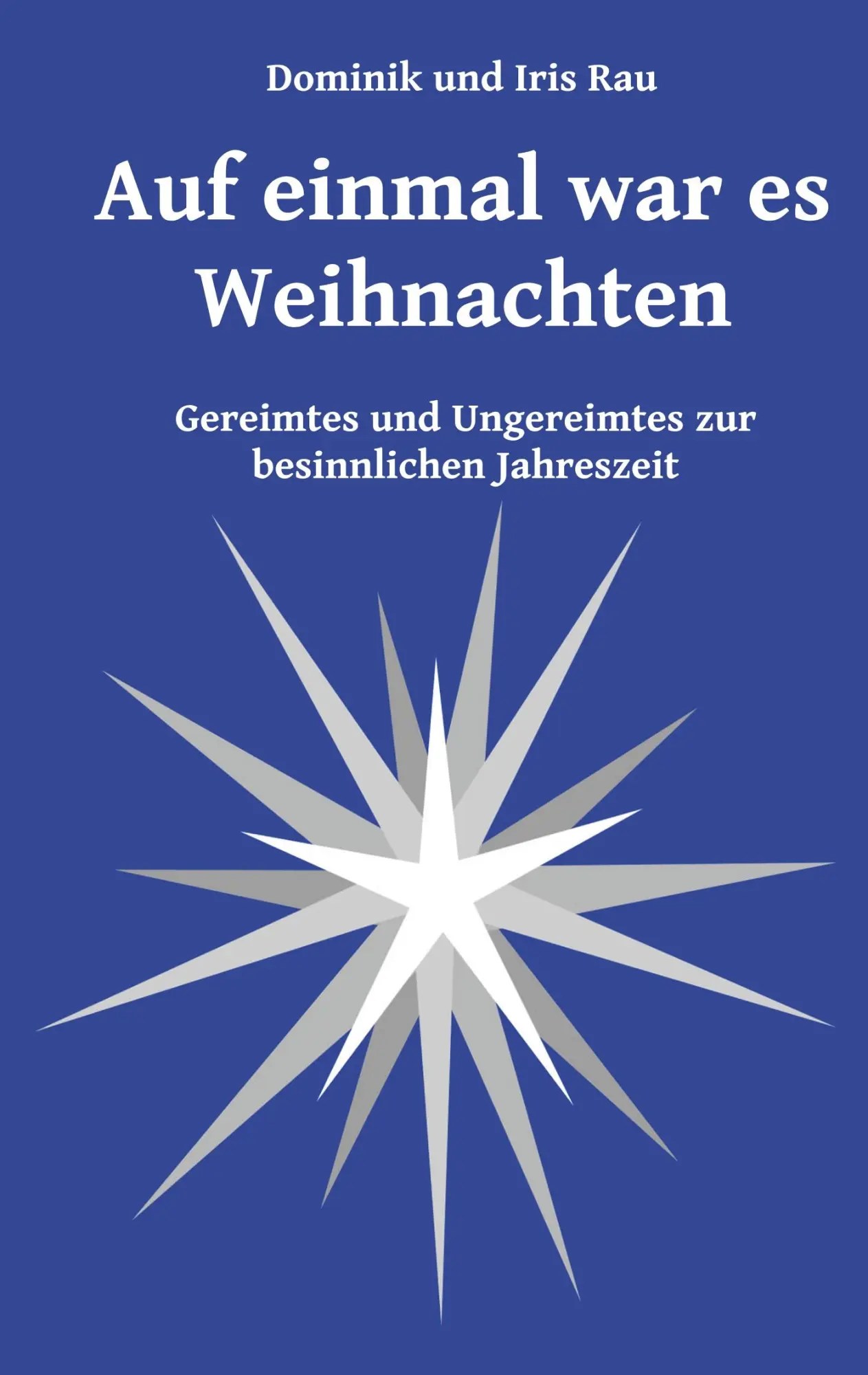 Cover: 9783734707957 | Auf einmal war es Weihnachten | Iris Rau (u. a.) | Taschenbuch | 56 S.