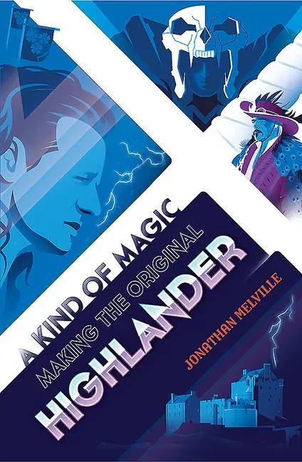 Cover: 9781913538057 | A Kind of Magic | Making the Original Highlander | Jonathan Melville