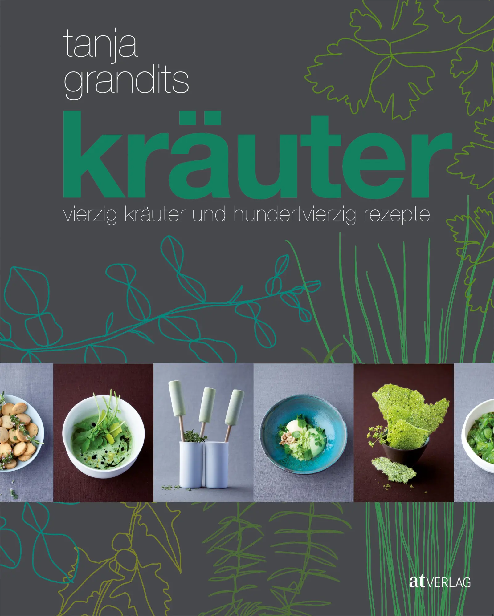 Cover: 9783038008057 | Kräuter | vierzig Kräuter und hundertvierzig Rezepte | Buch | 352 S.