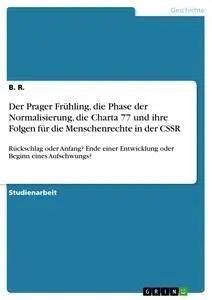 Cover: 9783668438057 | Der Prager Frühling, die Phase der Normalisierung, die Charta 77...