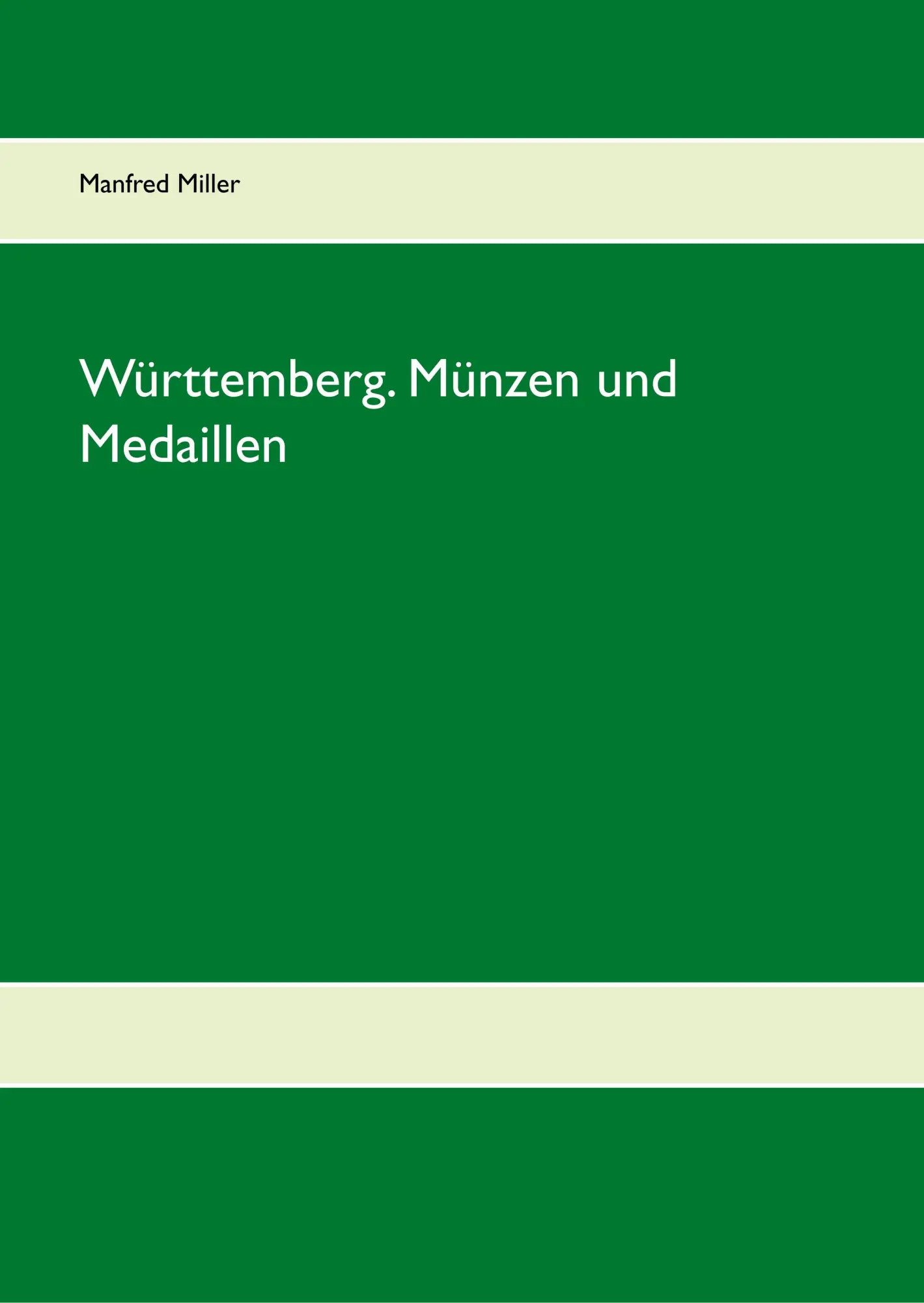 Cover: 9783748178057 | Württemberg. Münzen und Medaillen | Manfred Miller | Buch | 244 S.