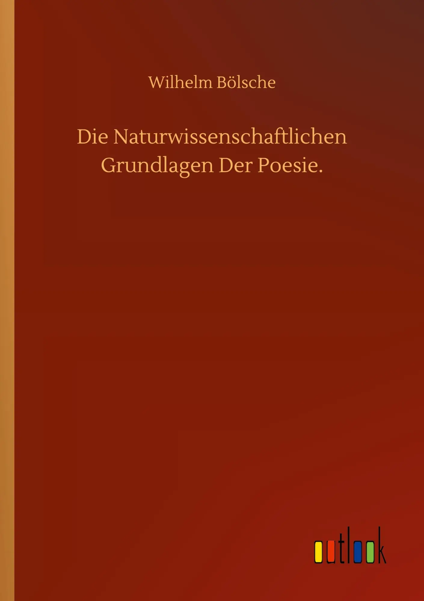 Cover: 9783752348057 | Die Naturwissenschaftlichen Grundlagen Der Poesie. | Wilhelm Bölsche
