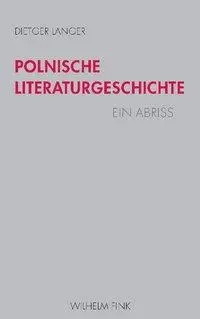 Cover: 9783770548057 | Polnische Literaturgeschichte | Ein Abriss | Dietger Langer | Buch