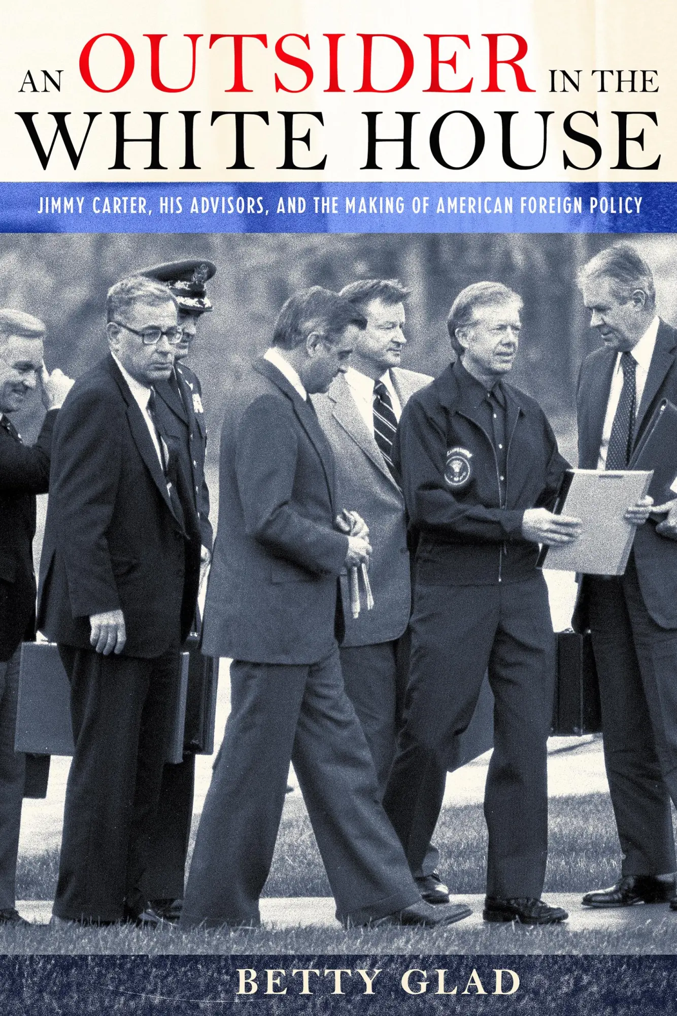 Cover: 9780801448157 | An Outsider in the White House – Jimmy Carter, His Advisors, and...