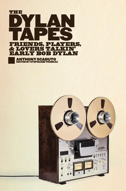 Cover: 9781517908157 | The Dylan Tapes | Friends, Players, and Lovers Talkin' Early Bob Dylan