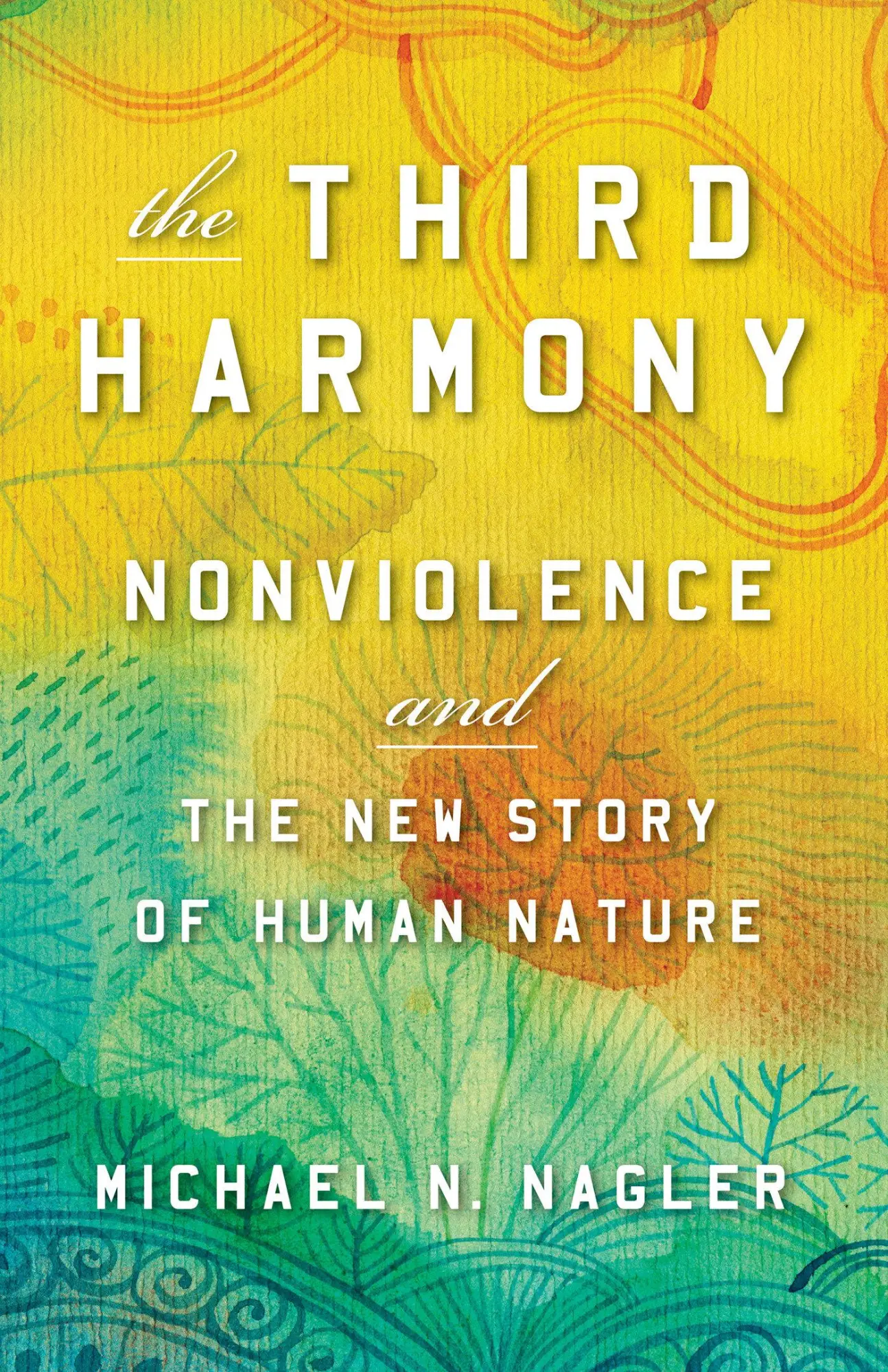 Cover: 9781523088157 | The Third Harmony: Nonviolence and the New Story of Human Nature