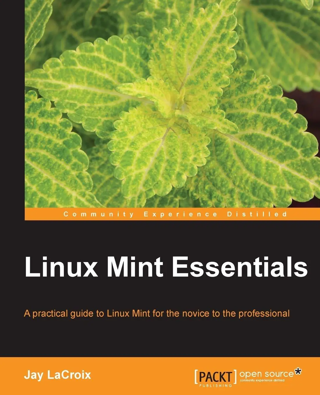 Cover: 9781782168157 | Linux Mint Essentials | Jay Lacroix | Taschenbuch | Englisch | 2014 Cover: 9781782168157 | Linux Mint Essentials | Jay Lacroix | Taschenbuch | Englisch | 2014