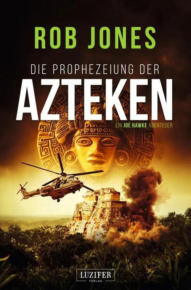 Cover: 9783958358157 | DIE PROPHEZEIUNG DER AZTEKEN (Joe Hawke 6) | Thriller, Abenteuer