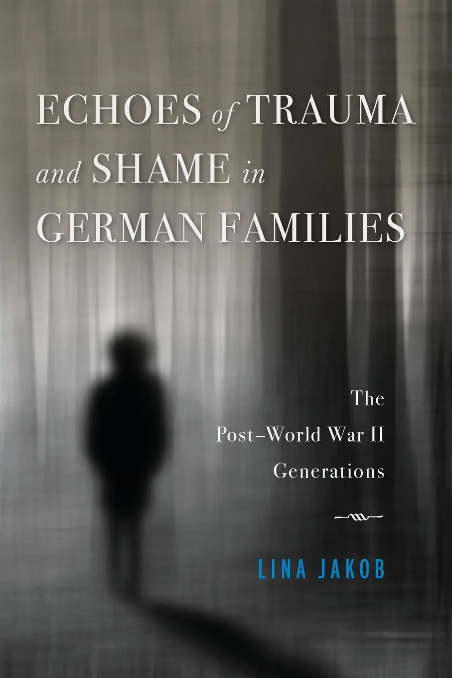 Cover: 9780253048257 | Echoes of Trauma and Shame in German Families – The Post–World War...