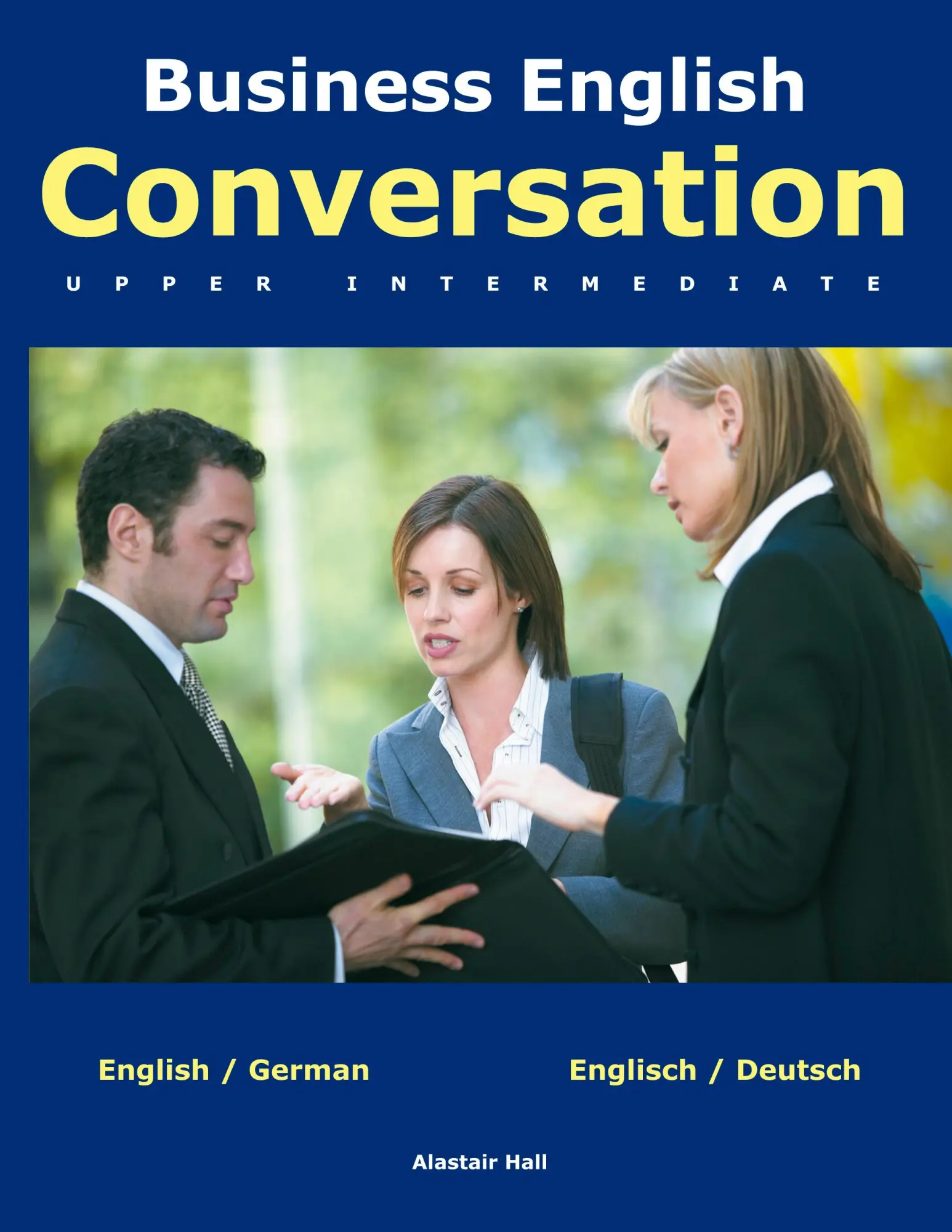 Cover: 9783833438257 | Business English Conversation | upper intermediate | Alastair Hall