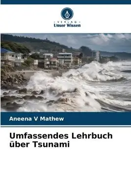 Cover: 9786206398257 | Umfassendes Lehrbuch über Tsunami | Aneena V Mathew | Taschenbuch
