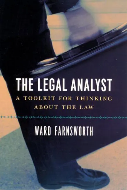 Cover: 9780226238357 | The Legal Analyst | A Toolkit for Thinking about the Law | Farnsworth