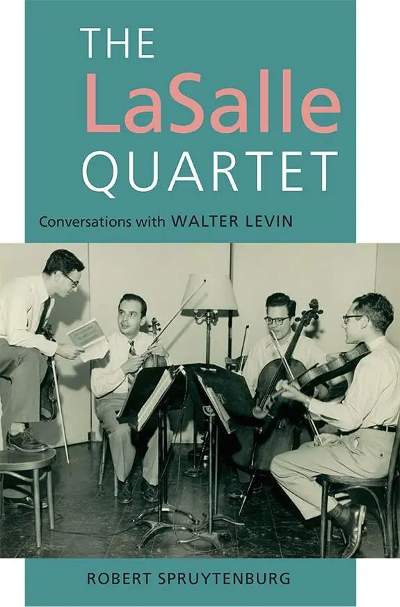 Cover: 9781843838357 | The Lasalle Quartet | Conversations with Walter Levin | Spruytenburg
