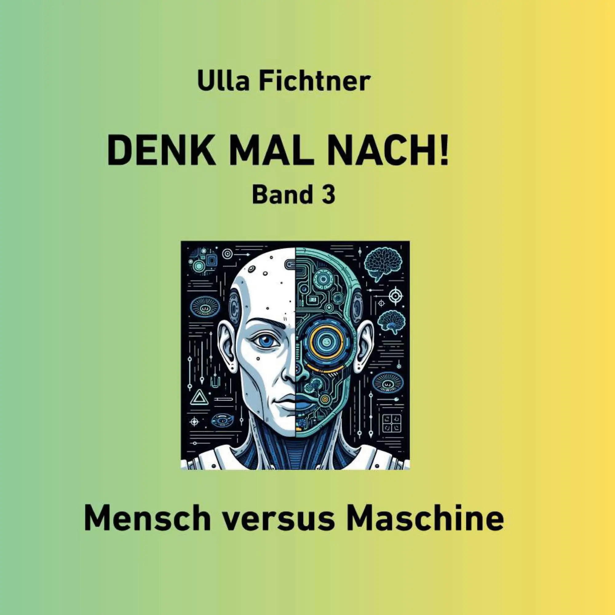 Cover: 9783696368357 | Denk mal nach! | Mensch versus Maschine | Ulla Fichtner | Taschenbuch