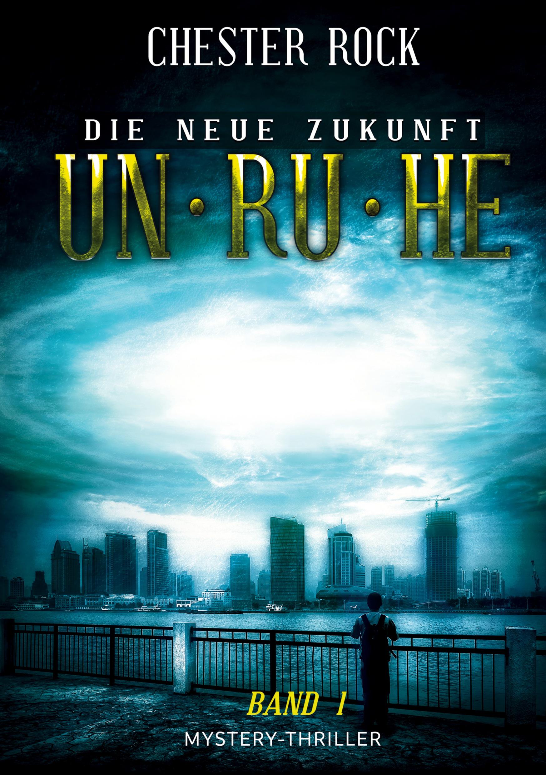 Cover: 9783748218357 | Die neue Zukunft ¿ Band 1 ¿ Unruhe | Chester Rock | Taschenbuch | 2019