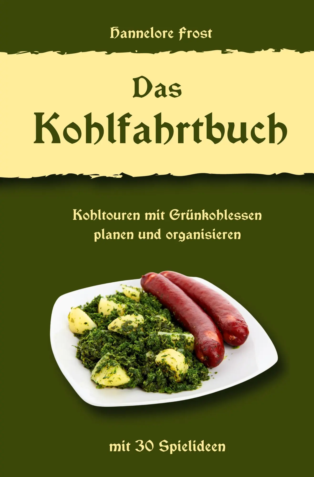 Cover: 9783759268457 | Das Kohlfahrtbuch | Hannelore Frost | Taschenbuch | 68 S. | Deutsch