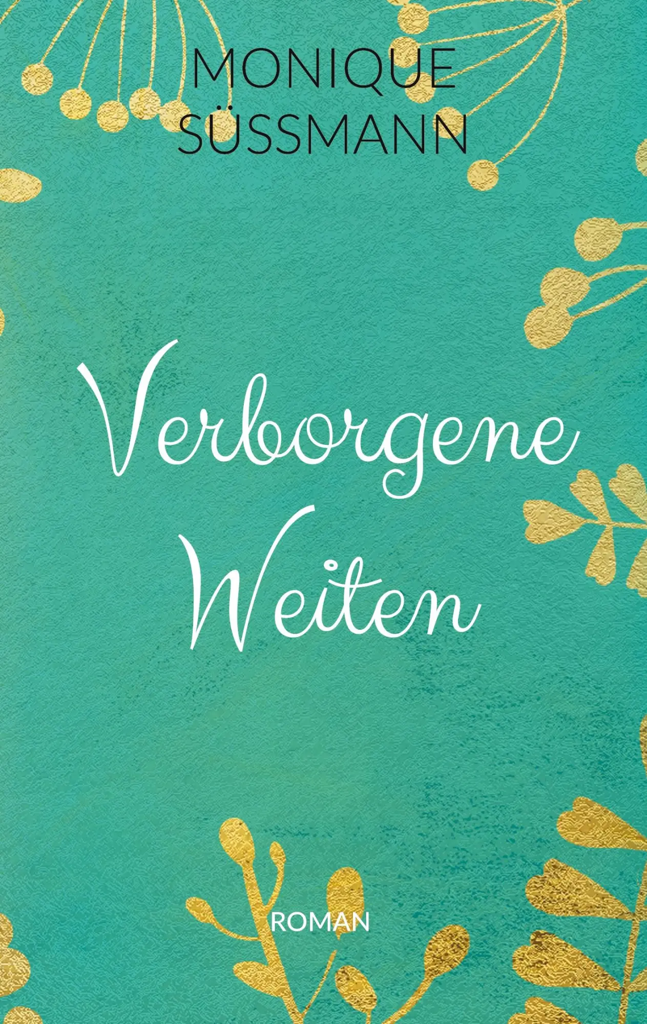 Cover: 9783769308457 | Verborgene Weiten | Monique Süßmann | Taschenbuch | 420 S. | Deutsch