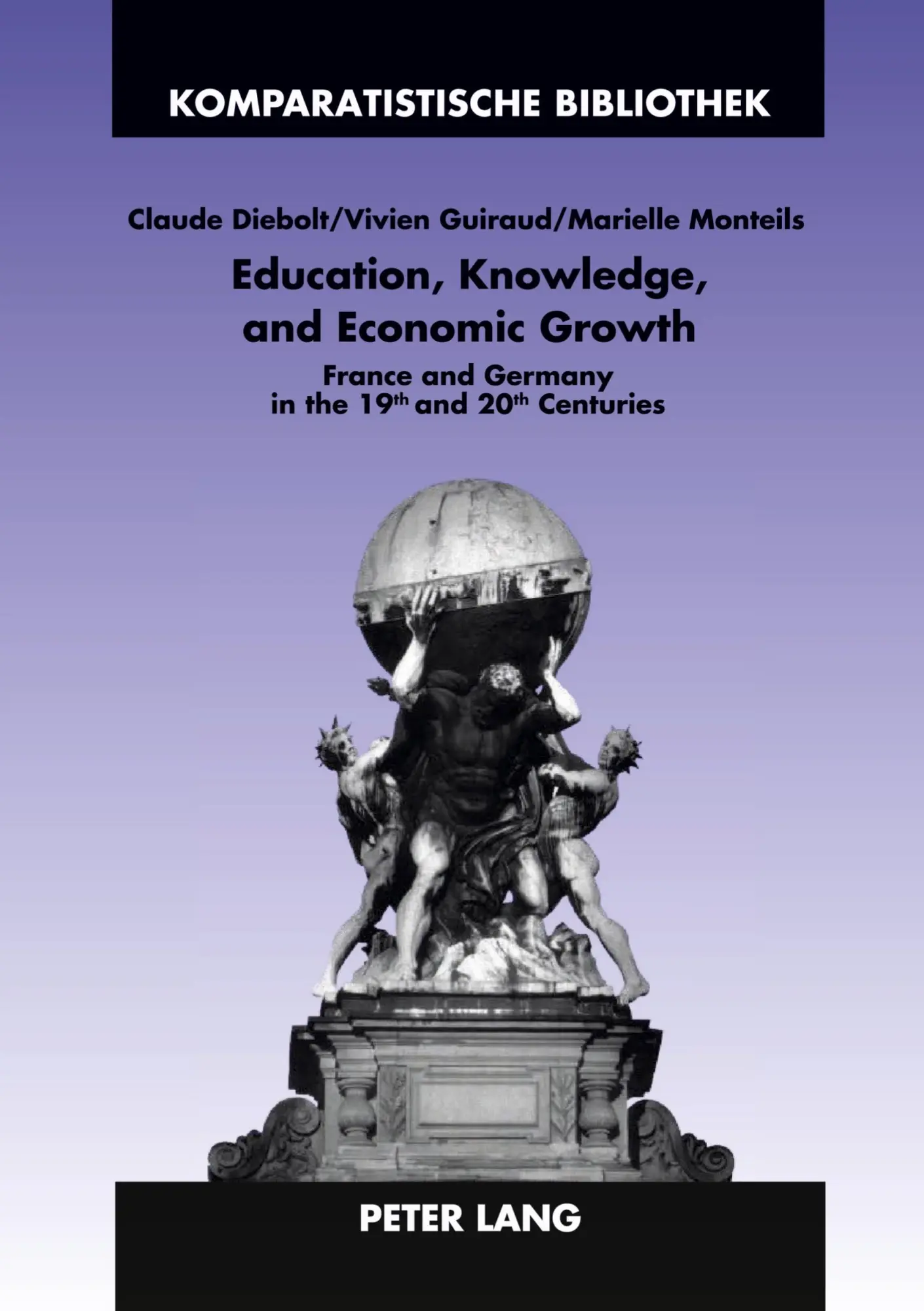 Education, Knowledge, and Economic Growth: France and Germany in the 19 th  and 20 th  Centuries (Komparatistische Bibliothek)