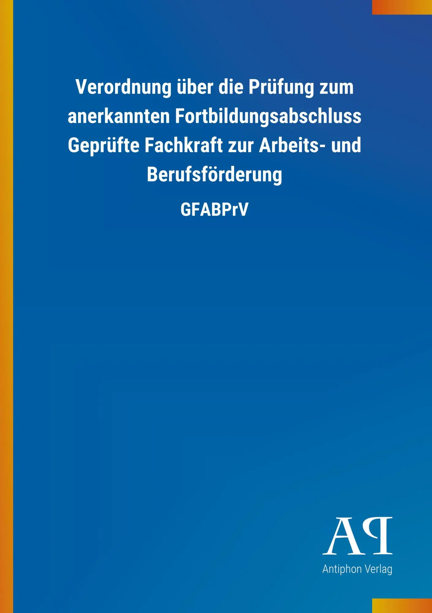 Cover: 9783731438557 | Verordnung über die Prüfung zum anerkannten Fortbildungsabschluss...