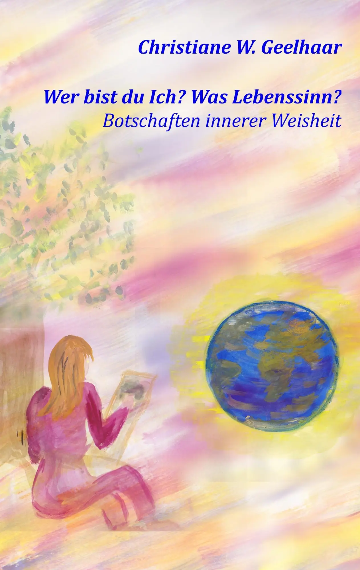 Cover: 9783732288557 | Wer bist du Ich? Was Lebenssinn? | Botschaften innerer Weisheit | Buch