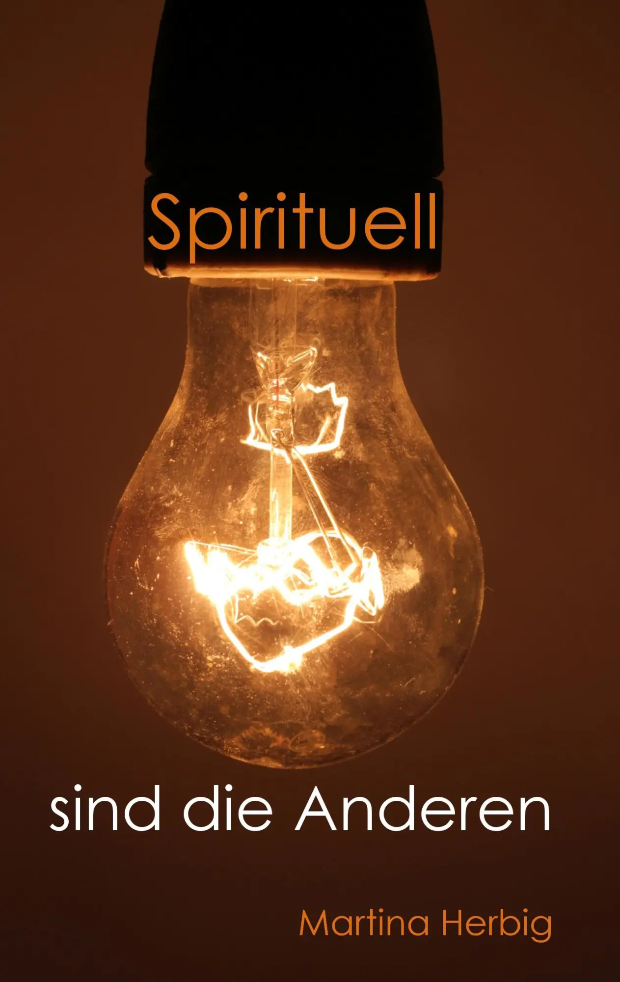 Cover: 9783739218557 | Spirituell sind die Anderen | Martina Herbig | Taschenbuch | 184 S.