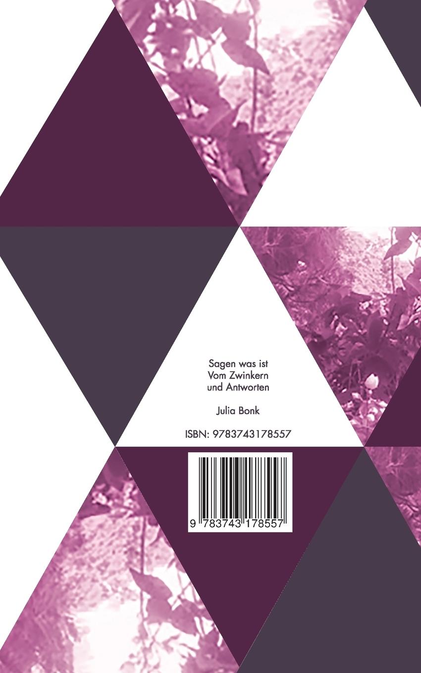 Rückseite: 9783743178557 | Sagen was ist | Vom Zwinkern und Antworten | Julia Bonk | Taschenbuch