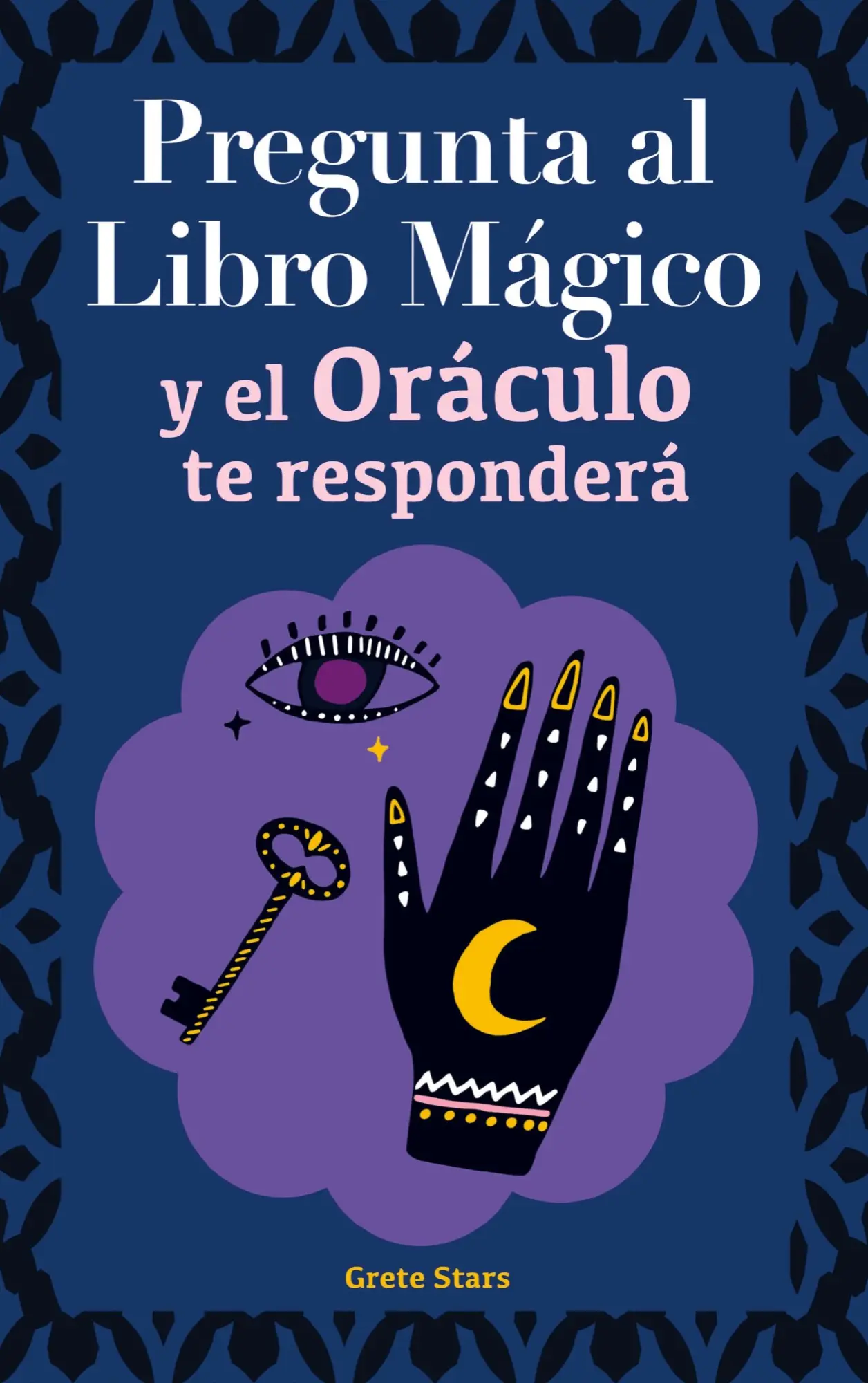 Cover: 9789403698557 | Pregunta al libro mágico y el Oráculo te responderá | Grete Stars